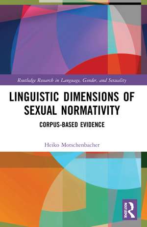 Linguistic Dimensions of Sexual Normativity: Corpus-Based Evidence de Heiko Motschenbacher