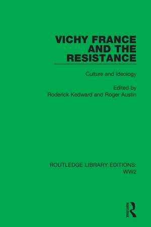 Vichy France and the Resistance: Culture and Ideology de Roderick Kedward