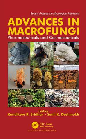 Advances in Macrofungi: Pharmaceuticals and Cosmeceuticals de Kandikere R. Sridhar