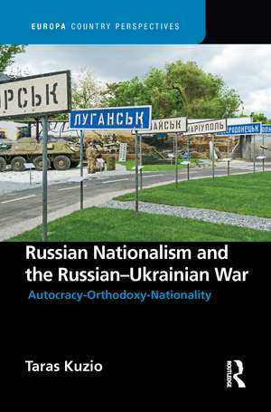 Russian Nationalism and the Russian-Ukrainian War de Taras Kuzio