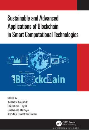 Sustainable and Advanced Applications of Blockchain in Smart Computational Technologies de Keshav Kaushik