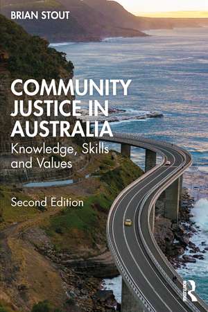 Community Justice in Australia: Knowledge, Skills and Values de Brian Stout