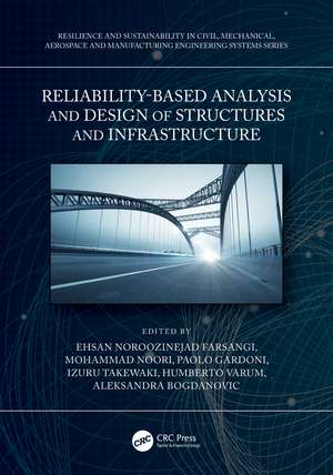 Reliability-Based Analysis and Design of Structures and Infrastructure de Ehsan Noroozinejad Farsangi