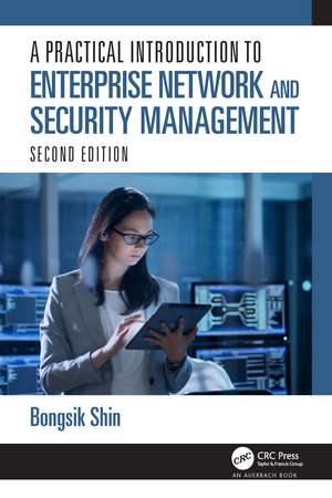 A Practical Introduction to Enterprise Network and Security Management de Bongsik Shin