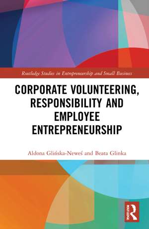 Corporate Volunteering, Responsibility and Employee Entrepreneurship de Aldona Glińska-Neweś