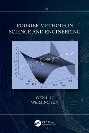 Fourier Methods in Science and Engineering de Wen Li