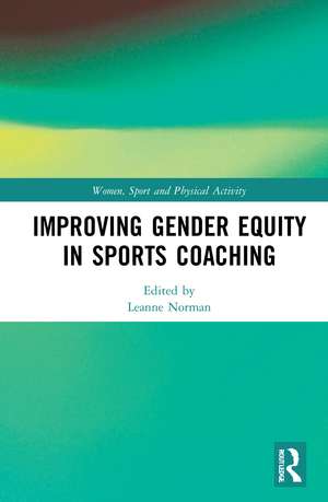 Improving Gender Equity in Sports Coaching de Leanne Norman