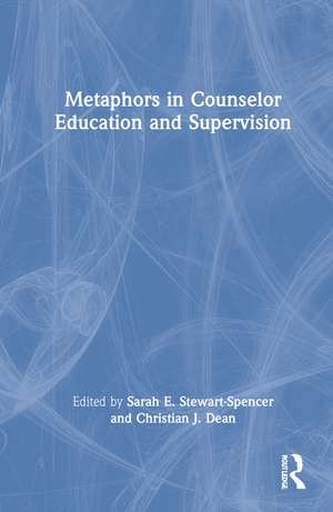 Metaphors in Counselor Education and Supervision de Sarah E. Stewart-Spencer