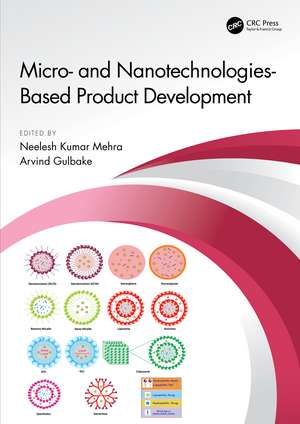 Micro- and Nanotechnologies-Based Product Development de Neelesh Kumar Mehra