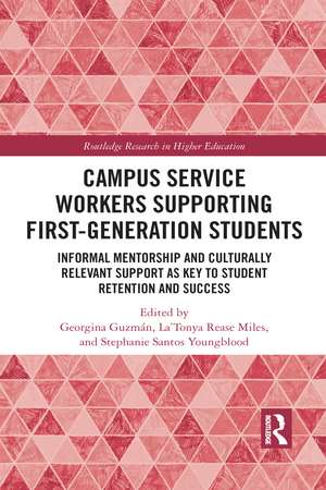 Campus Service Workers Supporting First-Generation Students: Informal Mentorship and Culturally Relevant Support as Key to Student Retention and Success de Georgina Guzmán