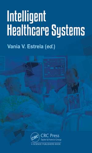 Intelligent Healthcare Systems de Vania V. Estrela