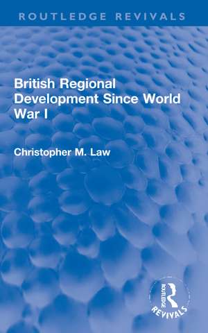 British Regional Development Since World War I de Christopher M. Law