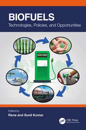 Biofuels: Technologies, Policies, and Opportunities de Rena