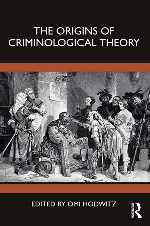 The Origins of Criminological Theory de Omi Hodwitz