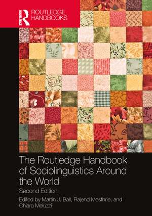 The Routledge Handbook of Sociolinguistics Around the World de Martin J. Ball