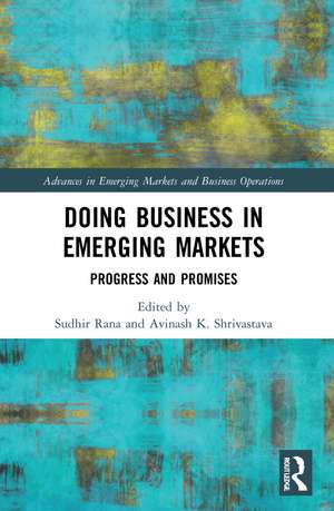 Doing Business in Emerging Markets: Progress and Promises de Sudhir Rana