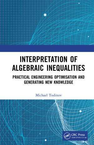 Interpretation of Algebraic Inequalities: Practical Engineering Optimisation and Generating New Knowledge de Michael T. Todinov