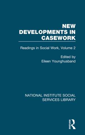 New Developments in Casework: Readings in Social Work, Volume 2 de Eileen Younghusband