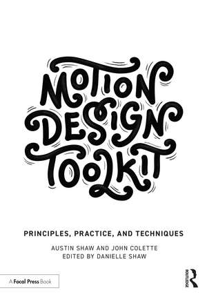 Motion Design Toolkit: Principles, Practice, and Techniques de Austin Shaw