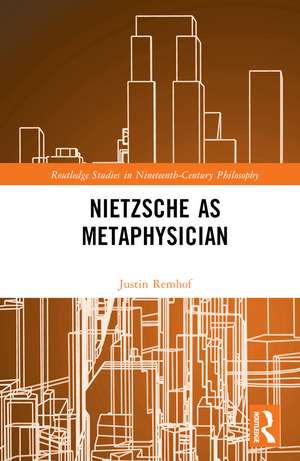 Nietzsche as Metaphysician de Justin Remhof