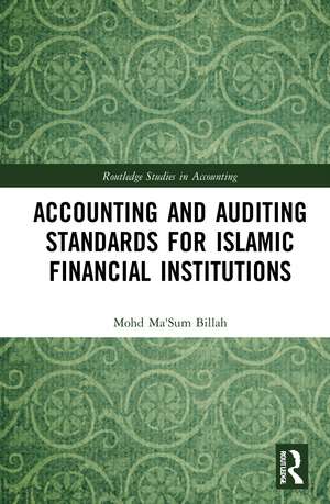 Accounting and Auditing Standards for Islamic Financial Institutions de Mohd Ma'Sum Billah