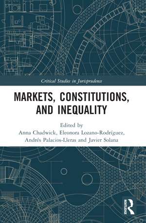 Markets, Constitutions, and Inequality de Anna Chadwick