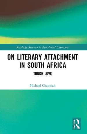 On Literary Attachment in South Africa: Tough Love de Michael Chapman