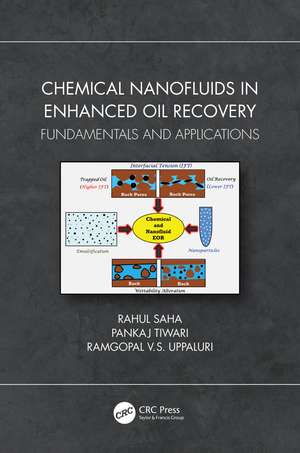 Chemical Nanofluids in Enhanced Oil Recovery: Fundamentals and Applications de Rahul Saha