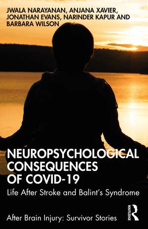 Neuropsychological Consequences of COVID-19: Life After Stroke and Balint's Syndrome de Jwala Narayanan