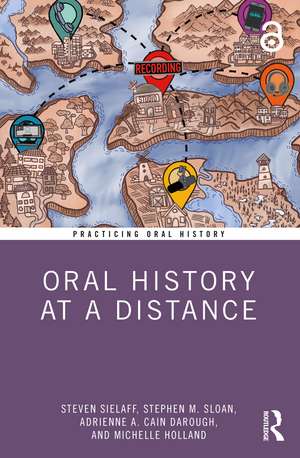 Oral History at a Distance de Steven Sielaff