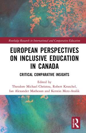 European Perspectives on Inclusive Education in Canada: Critical Comparative Insights de Theodore Michael Christou