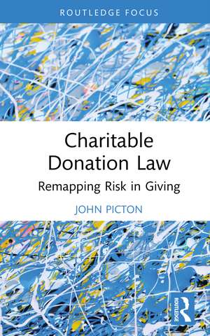Charitable Donation Law: Remapping Risk in Giving de John Picton