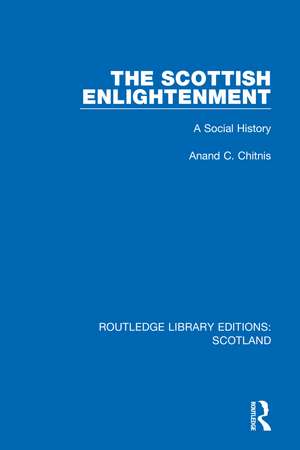 The Scottish Enlightenment: A Social History de Anand C. Chitnis