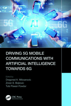 Driving 5G Mobile Communications with Artificial Intelligence towards 6G de agorad A. Milovanovic