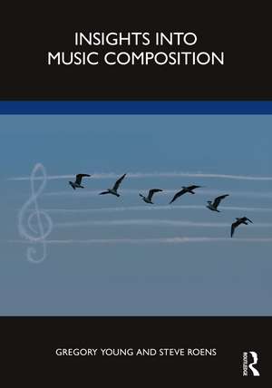 Insights into Music Composition de Gregory Young