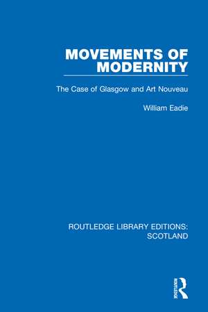 Movements of Modernity: The Case of Glasgow and Art Nouveau de William Eadie