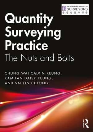 Quantity Surveying Practice: The Nuts and Bolts de Chung Wai Calvin Keung