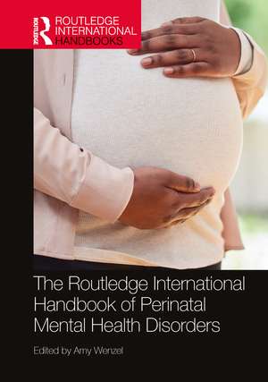 The Routledge International Handbook of Perinatal Mental Health Disorders de Amy Wenzel