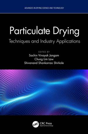 Particulate Drying: Techniques and Industry Applications de Sachin Vinayak Jangam