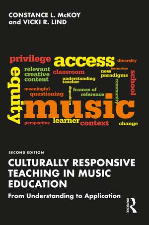 Culturally Responsive Teaching in Music Education: From Understanding to Application de Constance L. McKoy