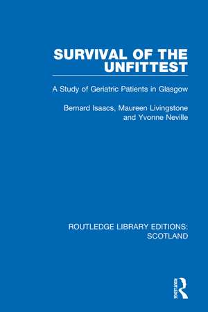 Survival of the Unfittest: A Study of Geriatric Patients in Glasgow de Bernard Isaacs