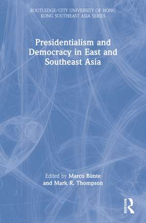 Presidentialism and Democracy in East and Southeast Asia de Marco Bünte