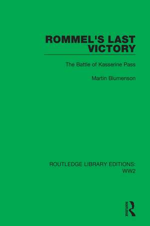 Rommel's Last Victory: The Battle of Kasserine Pass de Martin Blumenson