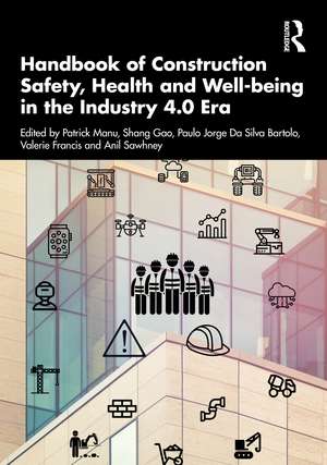 Handbook of Construction Safety, Health and Well-being in the Industry 4.0 Era de Patrick Manu