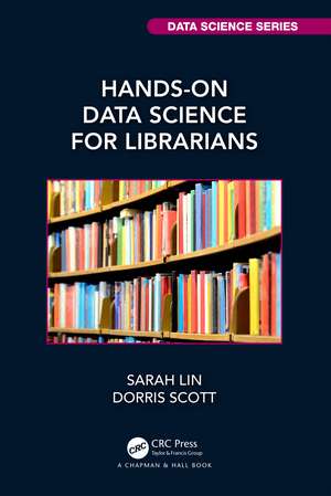 Hands-On Data Science for Librarians de Sarah Lin