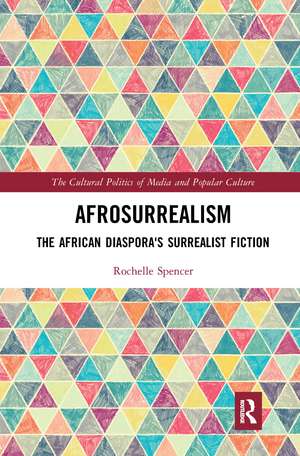 AfroSurrealism: The African Diaspora's Surrealist Fiction de Rochelle Spencer