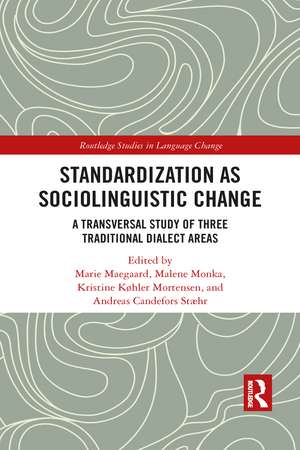 Standardization as Sociolinguistic Change: A Transversal Study of Three Traditional Dialect Areas de Marie Maegaard