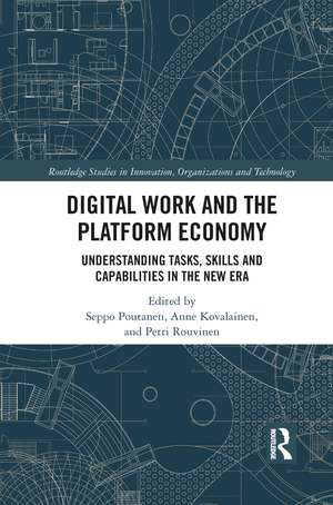 Digital Work and the Platform Economy: Understanding Tasks, Skills and Capabilities in the New Era de Seppo Poutanen