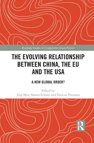 The Evolving Relationship between China, the EU and the USA: A New Global Order? de Jing Men