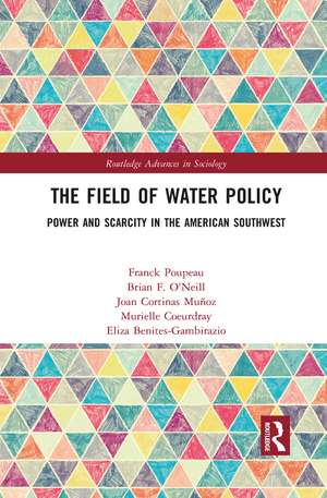 The Field of Water Policy: Power and Scarcity in the American Southwest de Franck Poupeau